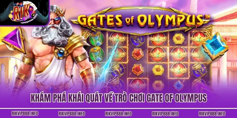 Khám phá khái quát về trò chơi Gate Of Olympus