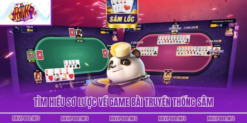 Tìm hiểu sơ lược về game bài truyền thống Sâm